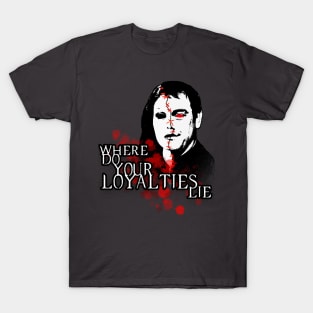 Loyalties T-Shirt